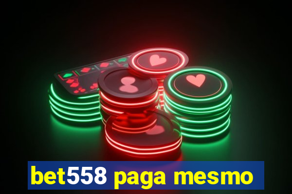 bet558 paga mesmo